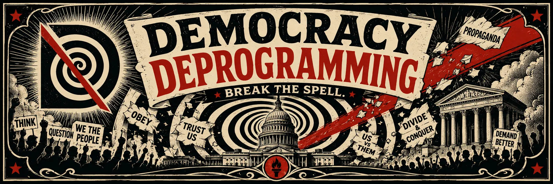 Democracy Deprogramming poster masthead with a hypnotic spiral, red slash, civic imagery, and the words Break the Spell